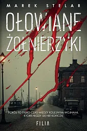 Ołowiane żołnierzykiMarek Stelar