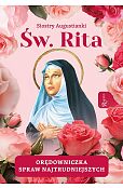 Święta Rita Orędowniczka spraw najtrudniejszych Święta Rita Orędowniczka spraw najtrudniejszych