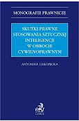 Skutki prawne stosowania sztucznej inteligencji w obrocie cywilnoprawnym Skutki prawne stosowania sztucznej inteligencji w obrocie cywilnoprawnym