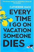 Every Time I Go on Vacation, Someone Dies Every Time I Go on Vacation, Someone Dies