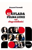 Szuflada pełna ludzi czyli sługa wielkości Szuflada pełna ludzi czyli sługa wielkości