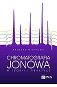Chromatografia jonowa w teorii i praktyce Chromatografia jonowa w teorii i praktyce