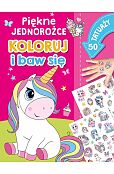 Piękne jednorożce Koloruj i baw się Piękne jednorożce Koloruj i baw się