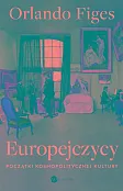 Europejczycy. Początki kosmopolitycznej kultury Europejczycy. Początki kosmopolitycznej kultury