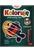 Koloruję pierwszy raz Zwierzęta Koloruję pierwszy raz Zwierzęta