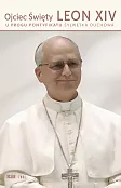 Ojciec Święty Leon XIV. U progu pontyfikatu Ojciec Święty Leon XIV. U progu pontyfikatu