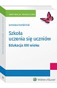 Szkoła uczenia się uczniów. Edukacja XXI wieku Szkoła uczenia się uczniów. Edukacja XXI wieku