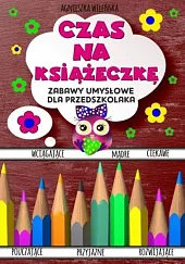 Czas na książeczkę Zabawy umysłowe dla przedszkolaka