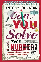 Can You Solve the Murder?Antony Johnston Can You Solve the Murder?Antony Johnston