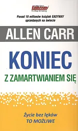 Koniec z zamartwianiem sięAllen Carr Koniec z zamartwianiem sięAllen Carr