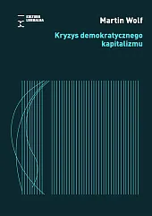 Kryzys demokratycznego kapitalizmuMartin Wolf