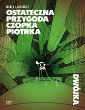Ostateczna przygoda czopka Piotrka DwójkaMarek Lachowicz