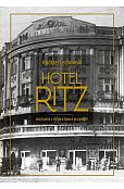 Hotel Ritz Historia i powstanie legendy