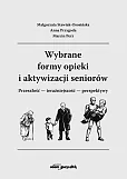 Wybrane formy opieki i aktywizacji seniorów Wybrane formy opieki i aktywizacji seniorów