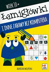 Łamigłówki i inne zabawy bez komputeraAgnieszka Wileńska