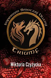 Imperium smoczej blizny TriumfWiktoria Czyżycka