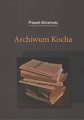 Archiwum KochaPaweł Abramski Archiwum KochaPaweł Abramski