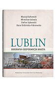 Lublin - biografia gospodarcza miasta Lublin - biografia gospodarcza miasta
