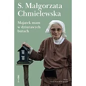 Majątek mam w dziurawych butachMałgorzata Chmielewska