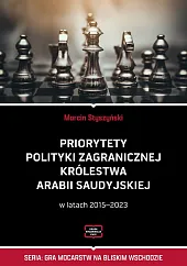 Priorytety polityki zagranicznej Królestwa Arabii SaudyjskiejMarcin Styszyński
