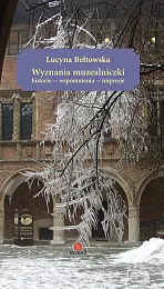 Wyznania muzealniczki Historie - wspomnieniaLucyna Bełtowska Wyznania muzealniczki Historie - wspomnieniaLucyna Bełtowska