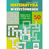 Matematyka w krzyżówkach Dodawanie i odejmowanie w zakresie 50