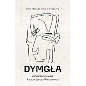 Dymgła Kryminał politycznyZofia Mierzejewska