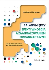 Balans między efektywnością a zaangażowaniem organizacyjnym Balans między efektywnością a zaangażowaniem organizacyjnym