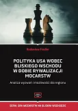 Polityka USA wobec Bliskiego Wschodu w dobie rywalizacji mocarstw Polityka USA wobec Bliskiego Wschodu w dobie rywalizacji mocarstw