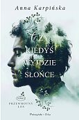 Czy kiedyś wyjdzie słońce Czy kiedyś wyjdzie słońce
