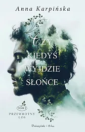 Czy kiedyś wyjdzie słońceAnna Karpińska