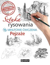 Sztuka rysowania. Pejzaże. 15-minutowe ćwiczenia