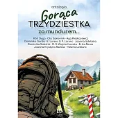 Gorąca trzydziestka. Za mundurem…zbiorowa Praca