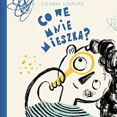 Co we mnie mieszka?Zuzanna Kowalska