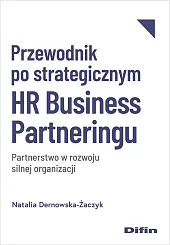 Przewodnik po strategicznym HR Business PartneringuNatalia Dernowska-Żaczyk