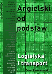 Angielski od podstaw Logistyka i transportPaweł Lewandowski
