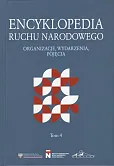 Encyklopedia Ruchu Narodowego. Organizacje, wydarzenia, pojęcia Tom 4
