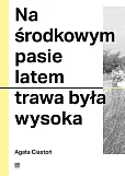 Na środkowym pasie latem trawa była wysoka Na środkowym pasie latem trawa była wysoka
