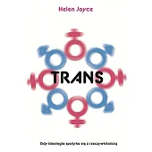 Trans. Gdy ideolgia spotyka się z,Helen Joyce