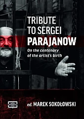 Tribute to Sergei Parajanow On the Centenary of the Artist’s Birth
