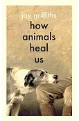 How Animals Heal Us