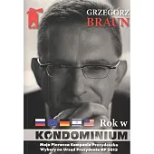 Grzegorz Braun Rok w kondominium. Wokół,Grzegorz Braun Grzegorz Braun Rok w kondominium. Wokół,Grzegorz Braun