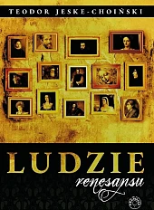 Ludzie renesansuTeodor Jeske-Choiński