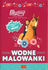 Wodne malowanki Mustang z Dzikiej Doliny