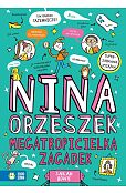 Nina Orzeszek. Megatropicielka zagadek Nina Orzeszek. Megatropicielka zagadek