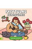 Przytulne kolorowanie. Radosne momenty Przytulne kolorowanie. Radosne momenty