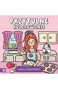 Przytulne kolorowanie. Słodkie przestrzenie Przytulne kolorowanie. Słodkie przestrzenie