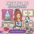 Przytulne kolorowanie. Słodkie przestrzenie