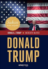 Sukces mimo wszystko. Donald Trump