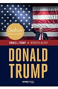 Sukces mimo wszystko. Donald Trump Sukces mimo wszystko. Donald Trump